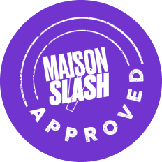 Maison Slash approved